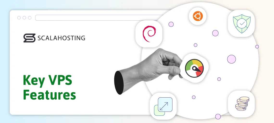 What is a VPS and How Does it Work, Key Features to Consider When Choosing Your VPS Provider